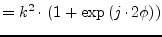 $\displaystyle = k^2 \cdot \left( 1+\exp\left(j\cdot 2\phi\right) \right)$