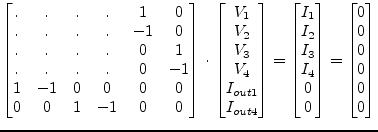 $\displaystyle \begin{bmatrix}.&.&.&.& 1 & 0\\ .&.&.&.&-1 & 0\\ .&.&.&.& 0 & 1\\...
...\\ 0\\ 0\\ \end{bmatrix} = \begin{bmatrix}0\\ 0\\ 0\\ 0\\ 0\\ 0\\ \end{bmatrix}$