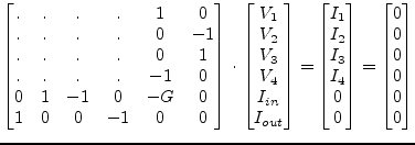 $\displaystyle \begin{bmatrix}.&.&.&.& 1 & 0\\ .&.&.&.& 0 & -1\\ .&.&.&.& 0 & 1\...
..._{4}\\ 0\\ 0 \end{bmatrix} = \begin{bmatrix}0\\ 0\\ 0\\ 0\\ 0\\ 0 \end{bmatrix}$