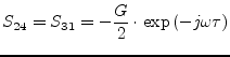 $\displaystyle S_{24} = S_{31} = -\frac{G}{2}\cdot \exp\left(-j\omega\tau\right)$