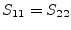 $\displaystyle S_{11} = S_{22}$