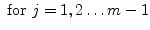 $\displaystyle \textrm{ for } j = 1,2 \ldots m - 1$