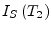 $\displaystyle I_S\left(T_2\right)$