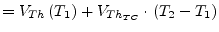 $\displaystyle = V_{Th}\left(T_1\right) + V_{Th_{TC}}\cdot\left(T_2 - T_1\right)$