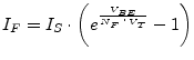 $\displaystyle I_F = I_S\cdot \left(e^{\frac{V_{BE}}{N_F\cdot V_T}} -1\right)$