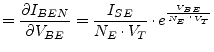 $\displaystyle = \frac{\partial I_{BEN}}{\partial V_{BE}} = \frac{I_{SE}}{N_E\cdot V_T}\cdot e^{\frac{V_{BE}}{N_E\cdot V_T}}$