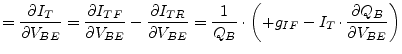 $\displaystyle = \frac{\partial I_{T}}{\partial V_{BE}} = \frac{\partial I_{TF}}...
...}{Q_B}\cdot\left(+g_{IF} - I_T\cdot \frac{\partial Q_B}{\partial V_{BE}}\right)$