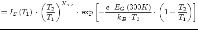 $\displaystyle = I_S\left(T_1\right)\cdot \left(\dfrac{T_2}{T_1}\right)^{X_{TI}}...
...\left(300K\right)}{k_B\cdot T_2}\cdot \left(1 - \dfrac{T_2}{T_1}\right)\right]}$