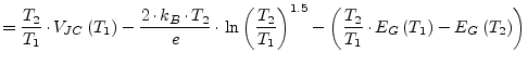 $\displaystyle = \dfrac{T_2}{T_1}\cdot V_{JC}\left(T_1\right) - \dfrac{2\cdot k_...
...- \left(\dfrac{T_2}{T_1} \cdot E_G\left(T_1\right) - E_G\left(T_2\right)\right)$