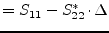 $\displaystyle = S_{11} - S_{22}^* \cdot \Delta$