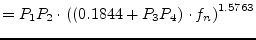 $\displaystyle = P_{1} P_{2} \cdot\left(\left(0.1844 + P_{3} P_{4}\right) \cdot f_{n}\right)^{1.5763}$