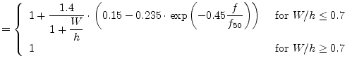 $\displaystyle = \begin{cases}\begin{array}{ll} 1 + \dfrac{1.4}{1 + \dfrac{W}{h}...
... for } W / h \le 0.7\\ 1 & \textrm{ for } W / h \ge 0.7 \end{array} \end{cases}$