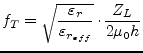 $\displaystyle f_T = \sqrt{\dfrac{\varepsilon_{r}}{\varepsilon_{r_{eff}}}}\cdot \dfrac{Z_L}{2\mu_0 h}$