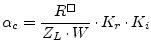 $\displaystyle \alpha_c = \dfrac{R^{\boxempty}}{Z_L \cdot W}\cdot K_r \cdot K_i$