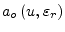 $\displaystyle a_o\left(u,\varepsilon_r\right)$