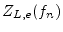 $ Z_{L,e}(f_n)$