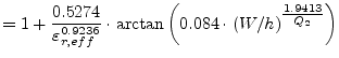 $\displaystyle = 1 + \dfrac{0.5274}{\varepsilon_{r,eff}^{0.9236}} \cdot \arctan\left( 0.084\cdot\left( W/h \right) ^{\tfrac{1.9413}{Q_2}} \right)$