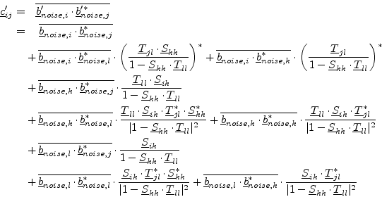 \begin{displaymath}\begin{split}\underline{c}_{ij}' = & \quad \overline{\underli...
...-\underline{S}_{kk}\cdot\underline{T}_{ll} \vert^2} \end{split}\end{displaymath}