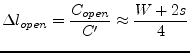 $\displaystyle \Delta l_{open} = \dfrac{C_{open}}{C'} \approx \dfrac{W + 2s}{4}$