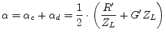 $\displaystyle \alpha = \alpha_c + \alpha_d = \dfrac{1}{2}\cdot\left(\dfrac{R'}{Z_L} + G'Z_L\right)$