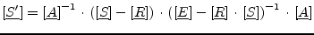 $\displaystyle \left[\underline{S'}\right] = \left[\underline{A}\right]^{-1} \cd...
...] \cdot \left[\underline{S}\right]\right)^{-1} \cdot \left[\underline{A}\right]$