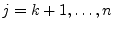 $\displaystyle j = k+1, \ldots, n$