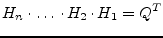 $\displaystyle H_n\cdot \ldots \cdot H_2\cdot H_1 = Q^T$