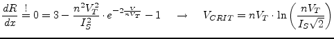 $\displaystyle \dfrac{dR}{dx} \;\shortstack{!\\ =}\; 0 = 3 - \dfrac{n^{2} V_{T}^...
...;\;\; V_{CRIT} = n V_{T}\cdot \ln{\left(\dfrac{n V_{T}}{I_{S} \sqrt{2}}\right)}$