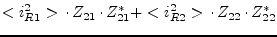 $\displaystyle <i_{R1}^2>\cdot Z_{21}\cdot Z_{21}^* + <i_{R2}^2>\cdot Z_{22}\cdot Z_{22}^*$