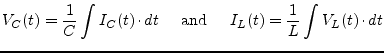 $\displaystyle V_C(t) = \dfrac{1}{C}\int I_C(t) \cdot dt \;\;\;\; \textrm{ and } \;\;\;\; I_L(t) = \dfrac{1}{L}\int V_L(t) \cdot dt$