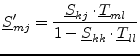 $\displaystyle \underline{S}'_{mj} = \frac{\underline{S}_{kj}\cdot \underline{T}_{ml}} {1-\underline{S}_{kk}\cdot \underline{T}_{ll}}$