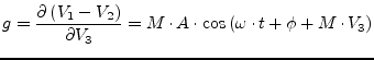 $\displaystyle g = \dfrac{\partial \left(V_1 - V_2\right)}{\partial V_3} = M\cdot A\cdot\cos{\left(\omega\cdot t + \phi + M\cdot V_3\right)}$