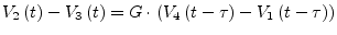 $\displaystyle V_2\left(t\right) - V_3\left(t\right) = G\cdot\left(V_4\left(t - \tau\right) - V_1\left(t - \tau\right)\right)$