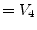 $\displaystyle = V_4$