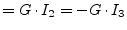 $\displaystyle = G\cdot I_2 = -G\cdot I_3$