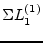 $ \Sigma L_{1}^{(1)}$