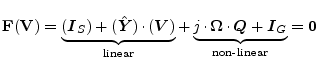 $\displaystyle \textbf{F}(\textbf{V}) = \underbrace{(\boldsymbol{I}_S) + (\bolds...
...a}\cdot \boldsymbol{Q} + \boldsymbol{I}_G}_{\text{non-linear}} = \boldsymbol{0}$