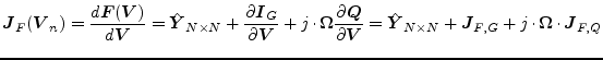 $\displaystyle \boldsymbol{J}_F (\boldsymbol{V}_n) = \frac{d\boldsymbol{F} (\bol...
...N} + \boldsymbol{J}_{F,G} + j\cdot \boldsymbol{\Omega}\cdot\boldsymbol{J}_{F,Q}$