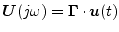 $\displaystyle \boldsymbol{U}(j\omega) = \boldsymbol{\Gamma}\cdot \boldsymbol{u}(t)$