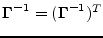 $ \boldsymbol{\Gamma}^{-1} = (\boldsymbol{\Gamma}^{-1})^T$