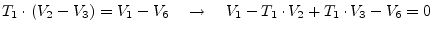 $\displaystyle T_{1}\cdot\left(V_{2} - V_{3}\right) = V_{1} - V_{6} \quad \rightarrow \quad V_{1} - T_{1}\cdot V_{2} + T_{1}\cdot V_{3} - V_{6} = 0$