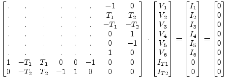 $\displaystyle \begin{bmatrix}.&.&.&.&.&.& -1 & 0\\ .&.&.&.&.&.& T_{1} & T_{2}\\...
...\\ 0 \end{bmatrix} = \begin{bmatrix}0\\ 0\\ 0\\ 0\\ 0\\ 0\\ 0\\ 0 \end{bmatrix}$