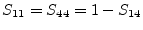 $\displaystyle S_{11} = S_{44} = 1 - S_{14}$